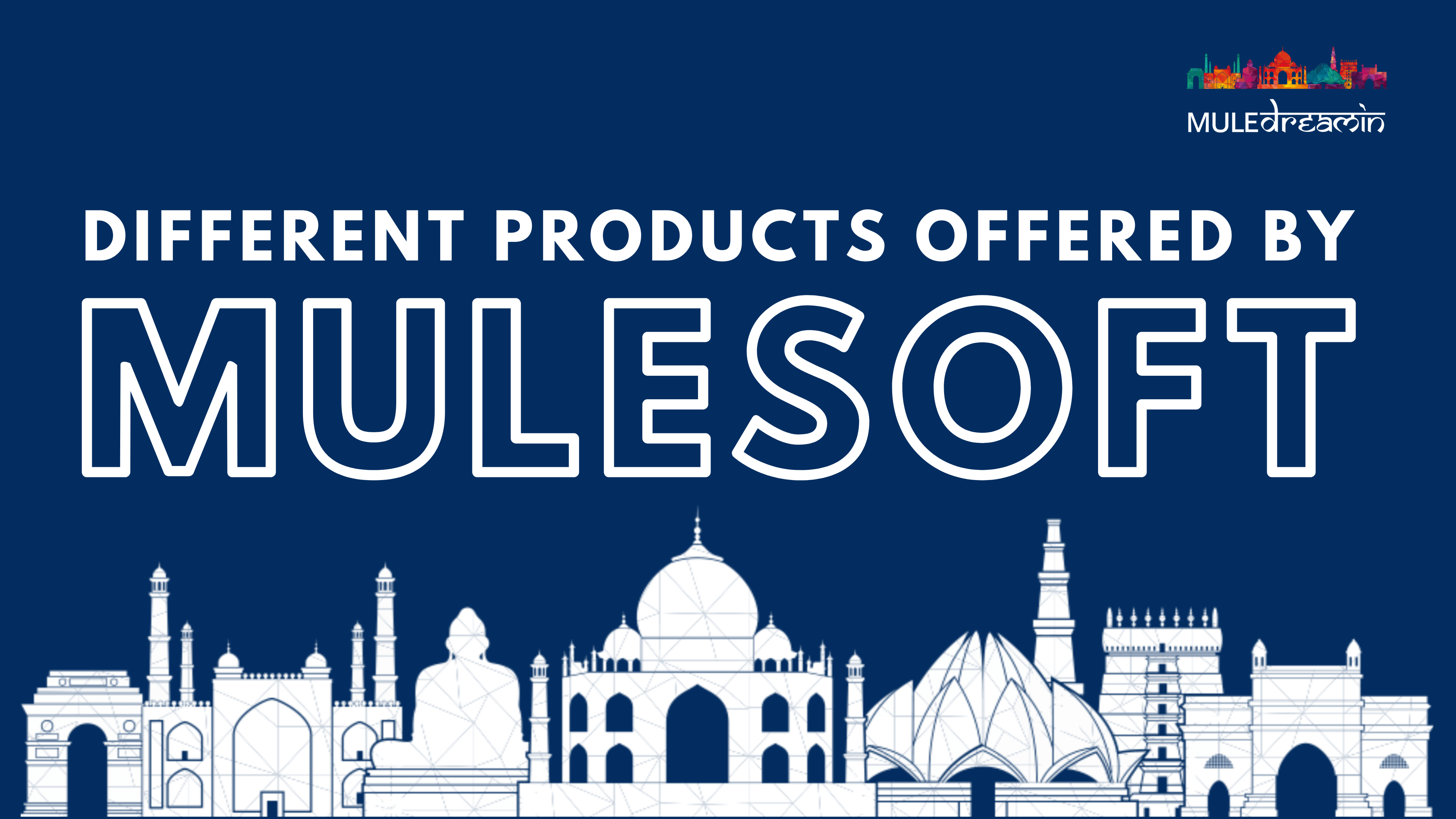 Different Products Offered By Mulesoft